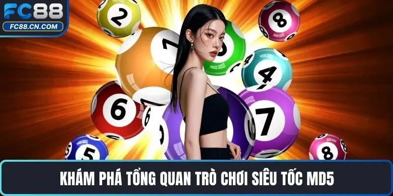 Khám phá tổng quan trò chơi Siêu Tốc MD5