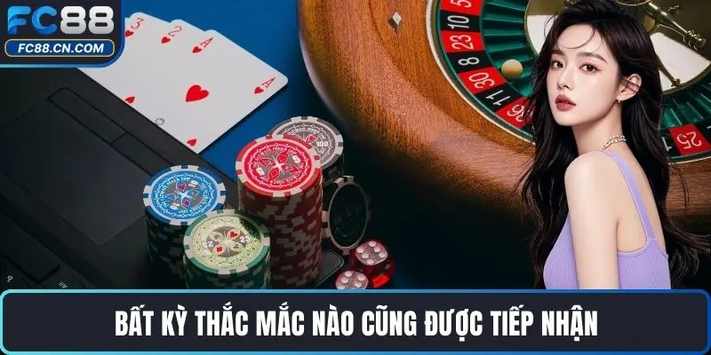Bất kỳ thắc mắc nào cũng được tiếp nhận