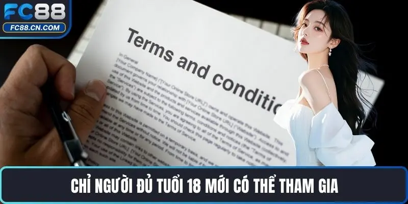 Chỉ người đủ tuổi 18 mới có thể tham gia