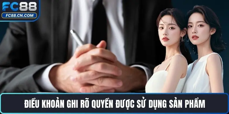Điều khoản ghi rõ quyền được sử dụng sản phẩm