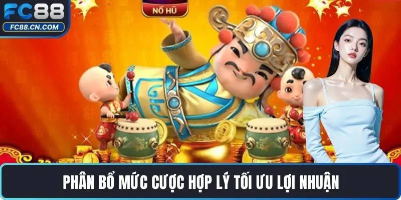 Phân bổ mức cược hợp lý tối ưu lợi nhuận