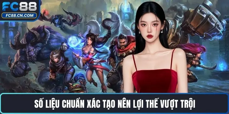 Số liệu chuẩn xác tạo nên lợi thế vượt trội