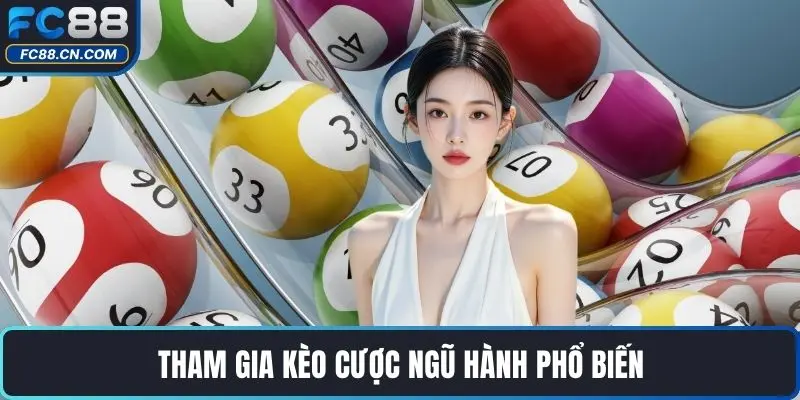 Tham gia kèo cược Ngũ Hành phổ biến