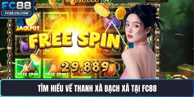 Tìm hiểu về Thanh Xà Bạch Xà tại FC88